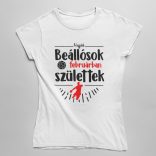 A legjobb beállósok (HÓNAPBAN) születtek VÁLASZTHATÓ HÓNAPPAL női póló