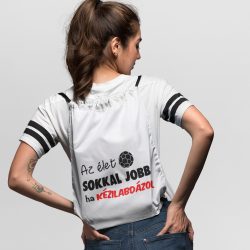 Az élet sokkal jobb ha kézilabdázol tornazsák