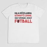 Ha a kézilabda könnyű lenne férfi póló