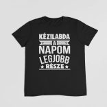 Kézilabda a napom legjobb része férfi póló