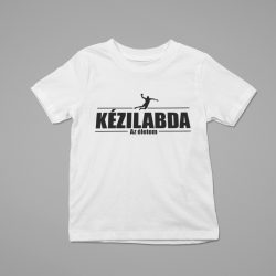 Kézilabda az életem gyerek póló