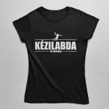 Kézilabda az életem női póló