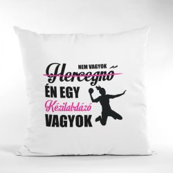  Nem vagyok hercegnő párna