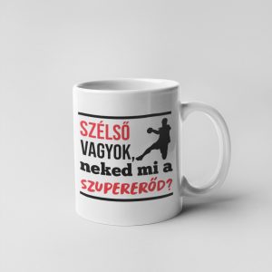 Szélső vagyok neked mi a szupererőd bögre Szélső vagyok neked mi a szupererőd bögre