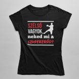 Szélső vagyok neked mi a szupererőd női póló